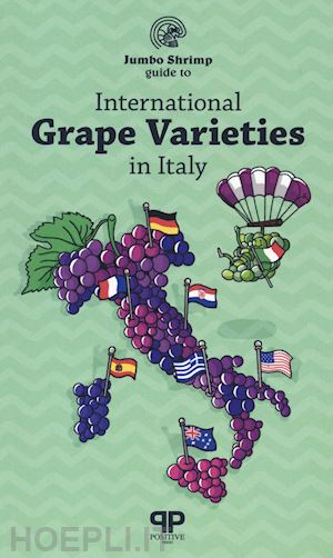 fanciulli jacopo; lawrence rebecca; scienza attilio - the jumbo shrimp guide to international grape varieties
