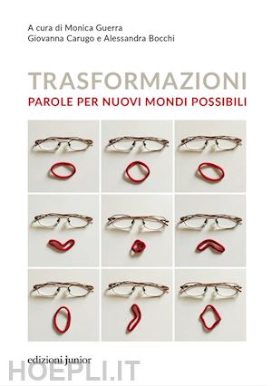 guerra m.(curatore); carugo g.(curatore); bocchi a.(curatore) - trasformazioni. parole per nuovi mondi possibili