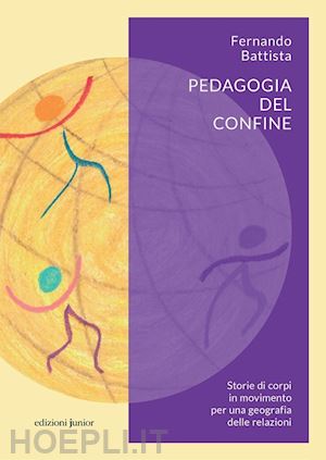 battista fernando - pedagogia del confine. storie di corpi in movimento per una geografia delle rela