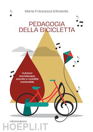 d'amante maria francesca - pedagogia della bicicletta. outdoor soundscape, ascolto e mobilità sostenibile