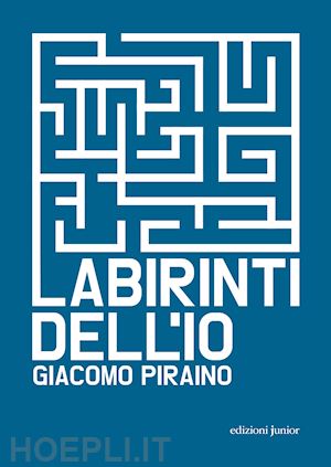 piraino giacomo - labirinti dell'io