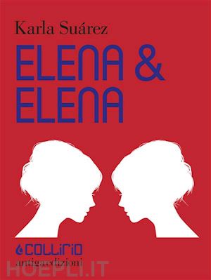 karla sua´rez - elena & elena