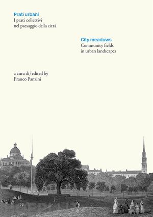 panzini f. (curatore) - prati urbani. i prati collettivi nel paesaggio della citta-city meadows. communi