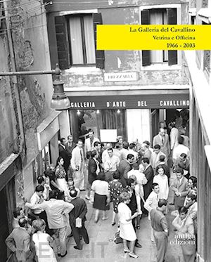 cecchetto s. (curatore) - galleria del cavallino. vetrina e officina. 1966-2003. catalogo della mostra (to