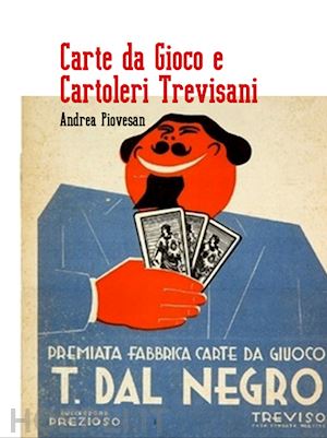 piovesan andrea - carte da gioco e cartoleri trevisani