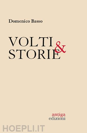 basso domenico - volti & storie. 40 protagonisti italiani