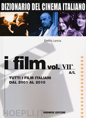 lancia enrico - dizionario del cinema italiano. i film. vol. 7/1: a-l.
