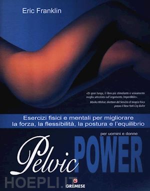 franklin eric; pinello a. c. (curatore) - pelvic power