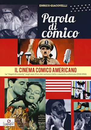 giacovelli enrico - parola di comico. il cinema comico americano