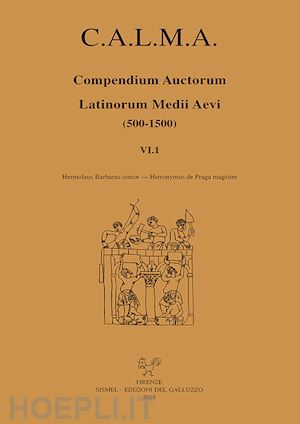 santi f. (curatore); lapidge m. (curatore); nocentini s. (curatore) - c.a.l.m.a. compendium auctorum latinorum medii aevi (500-1500)