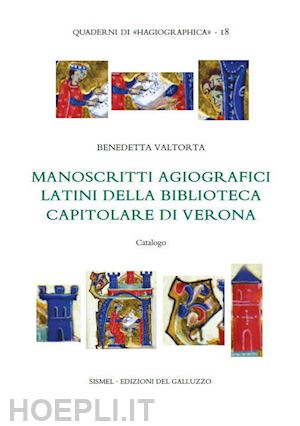 valtorta b. (curatore) - manoscritti agiografici latini della biblioteca capitolare di verona. catalogo