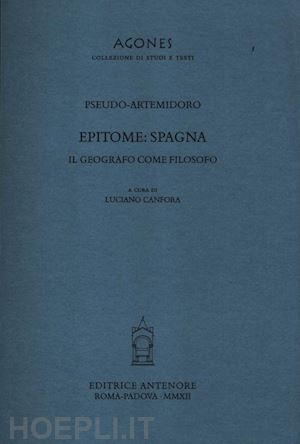 pseudo artemidoro canfora l. (curatore) - epitome: spagna