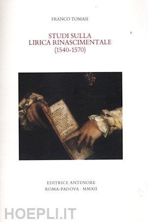 tomasi franco - studi sulla lirica rinascimentale (1540-1570)