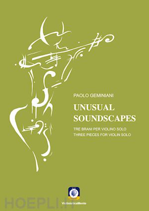 geminiani paolo - unusual soundscapes. tre brani per tre violini solo. partitura