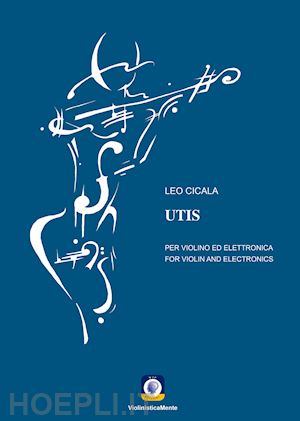 cicala leo - utis. per violino ed elettronica. partitura