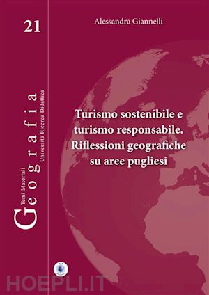 giannelli alessandra - turismo sostenibile e turismo responsabile. riflessioni geografiche su aree pugliesi