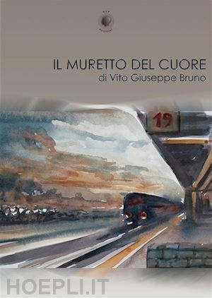 bruno vito giuseppe - il muretto del cuore