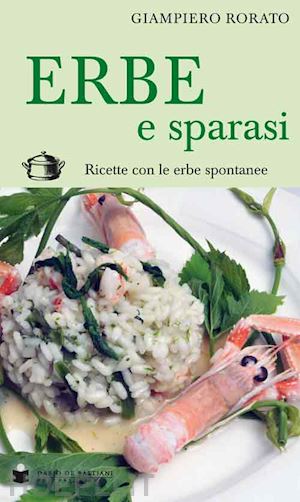 rorato giampiero - erbe e sparasi. ricette con erbe spontanee