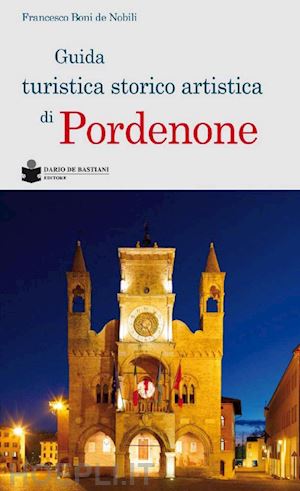 boni de nobili francesco - guida turistica storico artistica di pordenone