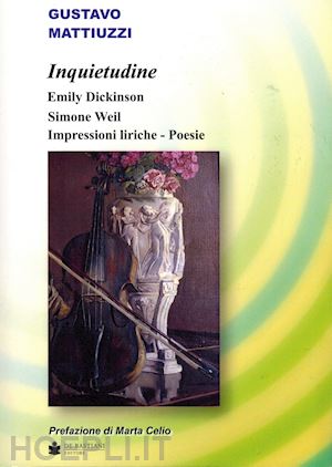 mattiuzzi gustavo - inquietudine. emily dickinson, simone weil. impressioni liriche