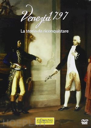 giusto tommaso - venezia 1797. la storia da riconquistare. dvd