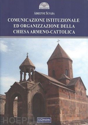 suvada adrienne - comunicazione istituzionale ed organizzazione nella chiesa cattolica-armena