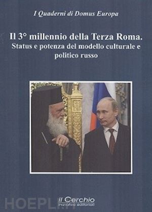  - il 3° millennio della terza roma. status e potenza del modello culturale e politico russo