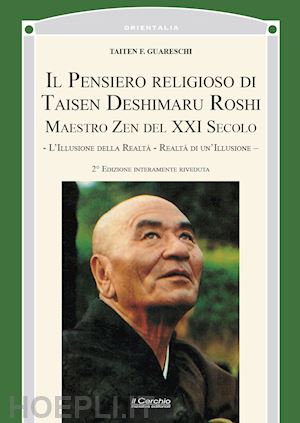 guareschi taisen - il pensiero religioso di taisen deshimaru roshi, maestro zen del xxi secolo. nuova ediz.