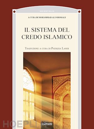 shomali m. a. (curatore) - il sistema del credo islamico