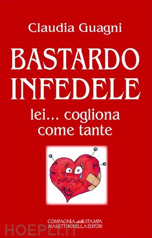 guagni claudia - bastardo infedele. lei... cogliona come tante