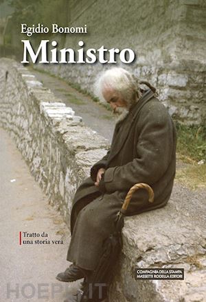 bonomi egidio - ministro. tratto da una storia vera. ediz. integrale