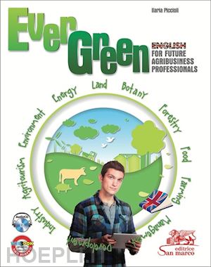 piccioli ilaria - evergreen. english for future agribusiness professionals. per gli ist. tecnici e