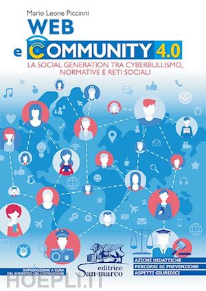 Web E Community 4.0. La Social Generation Tra Cyberbullismo, Normative E Reti So - Piccinni Mario Leone | Libro San Marco (Ponteranica) 09/2020 - HOEPLI.it