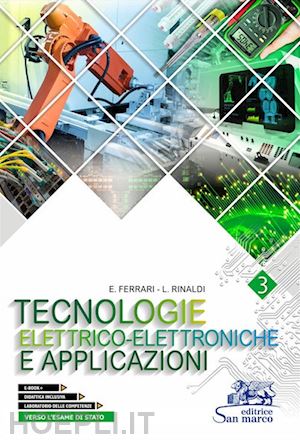 ferrari emilio; rinaldi luigi - tecnologie elettrico-elettroniche e applicazioni. con laboratorio delle competen