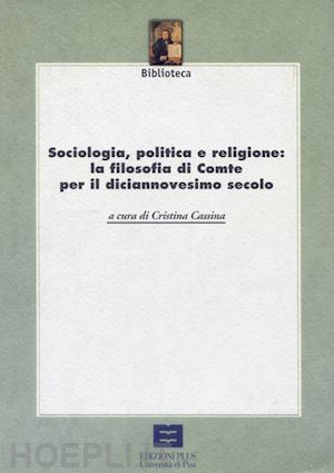 cassina cristina - sociologia, politica e religione: la filosofia di comte per il xix secolo