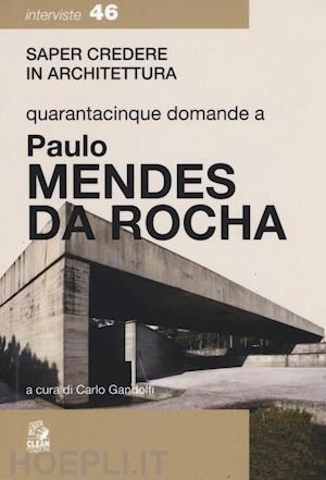 gandolfi carlo (curatore) - quarantacinque domande a paulo mendes da rocha