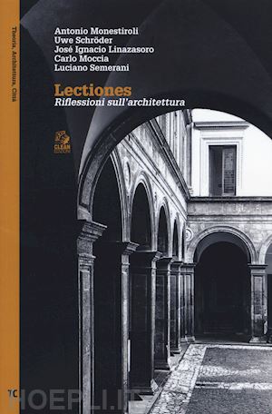 orfeo camillo (curatore) - lectiones: riflessioni sull'architettura