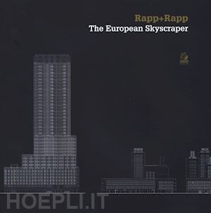esposito r. (curatore); nitti a. (curatore) - rapp+rapp. the european skyscraper
