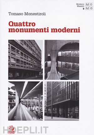 monestiroli tomaso - quattro monumenti moderni