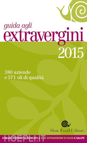 soracco d. (curatore) - guida agli extravergini 2015
