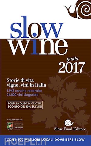 gariglio g. (curatore); giavedoni f. (curatore) - slow wine 2017