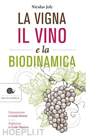 joly nicolas - la vigna, il vino e la biodinamica