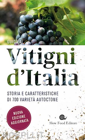 giavedoni f. (curatore) - guida ai vitigni d'italia. storia e caratteristiche di 700 varieta' autoctone