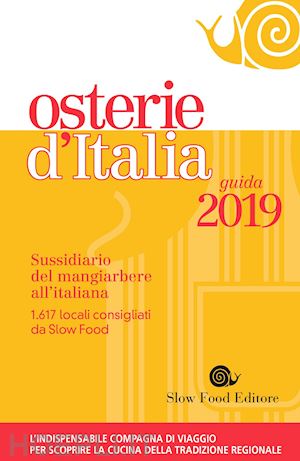 bolasco m. (curatore); signoroni e. (curatore) - osterie d'italia 2019. sussidiario del mangiarbere all'italiana
