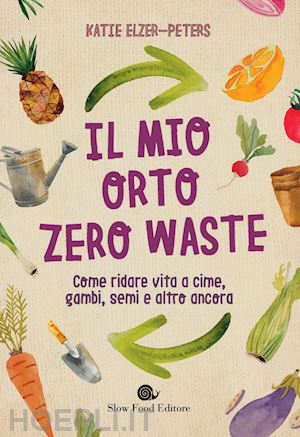 elzer-peters katie - il mio orto zero waste