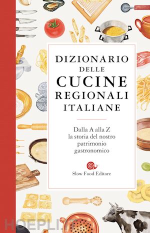 gho p. (curatore) - dizionario delle cucine regionali italiane
