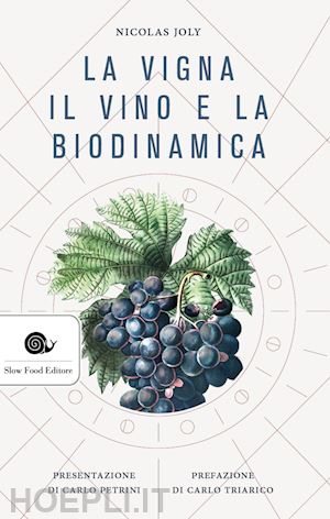 joly nicolas - la vigna, il vino e la biodinamica