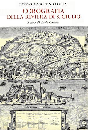cotta lazaro a.; carena c. (curatore) - corografia della riviera di s. giulio
