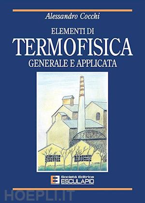 cocchi alessandro - elementi di termofisica generale e applicata