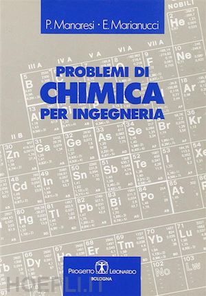 manaresi piero; marianucci elisabetta - problemi di chimica per ingegneria